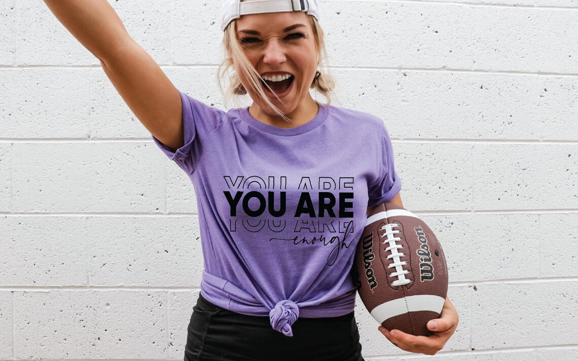 You Are Enough Screen Print Shirt