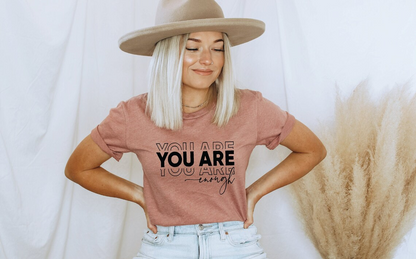 You Are Enough Screen Print Shirt